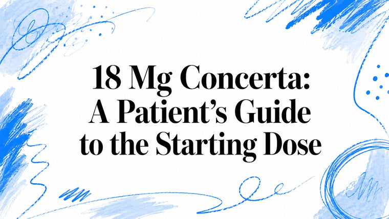 18 Mg Concerta: A Patient's Guide to the Starting Dose