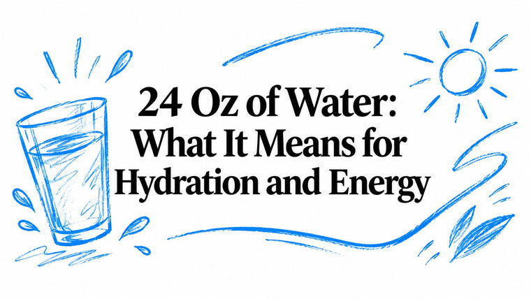24 Oz of Water: What It Means for Hydration and Energy