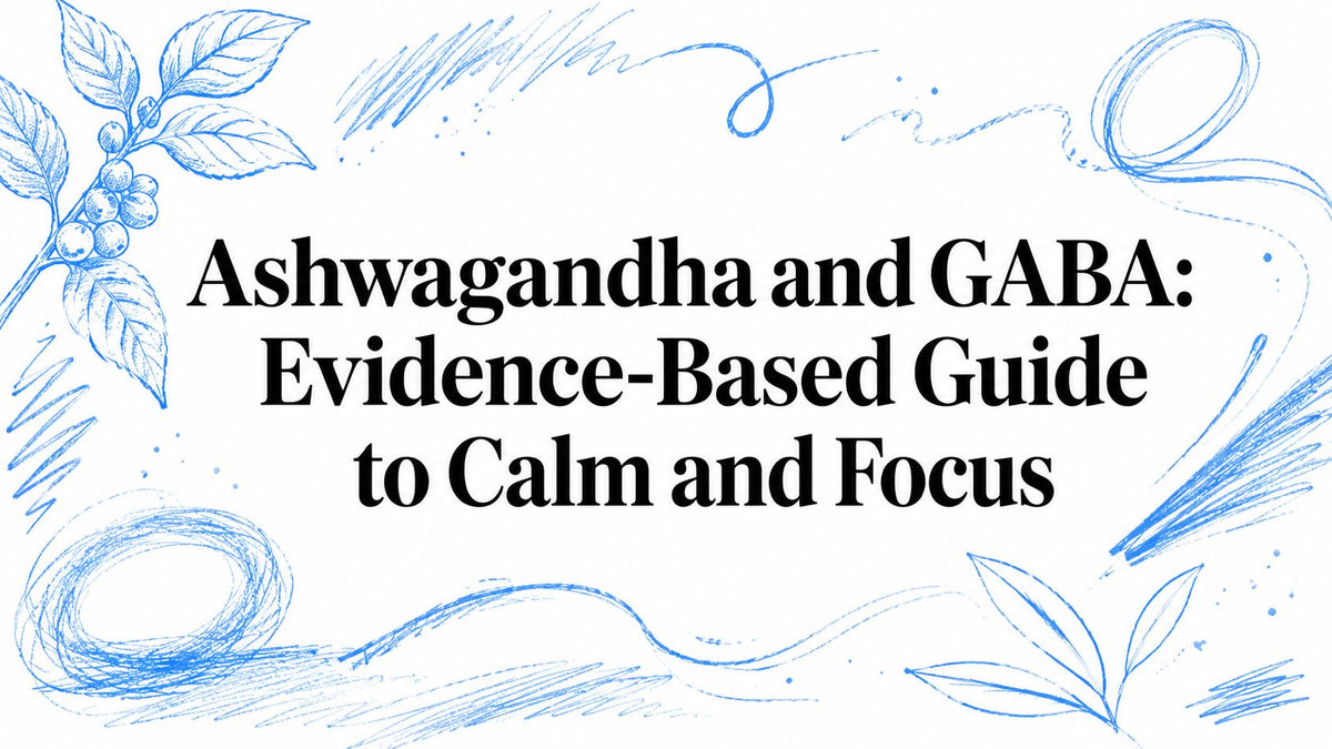 Ashwagandha and GABA: Evidence-Based Guide to Calm and Focus