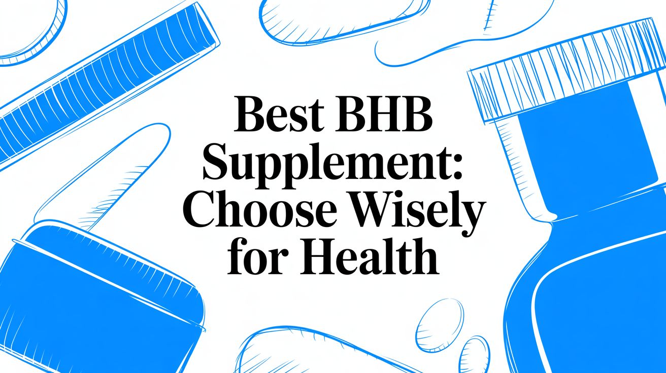 The Clinician's Guide to Choosing the Best BHB Supplement in 2026