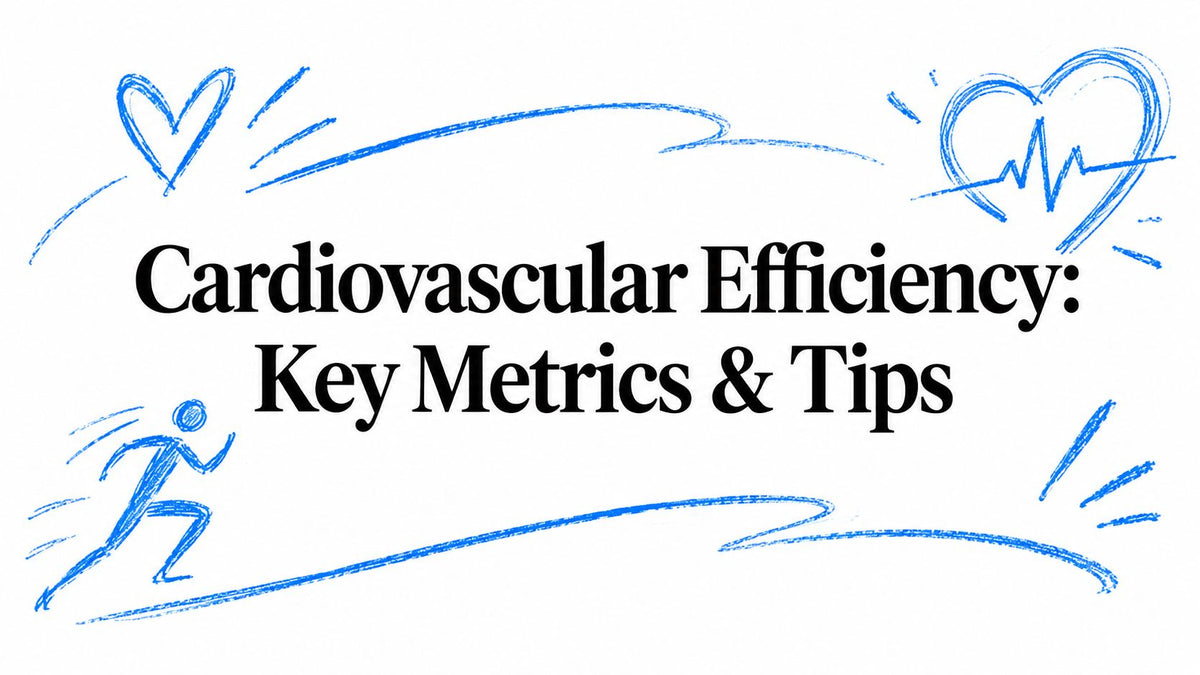 Cardiovascular Efficiency: Key Metrics & Tips