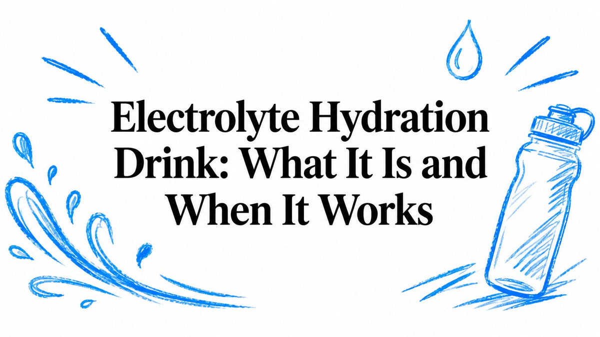Electrolyte Hydration Drink: What It Is and When It Works