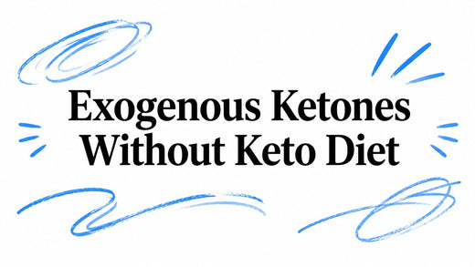 Exogenous Ketones Without Keto Diet