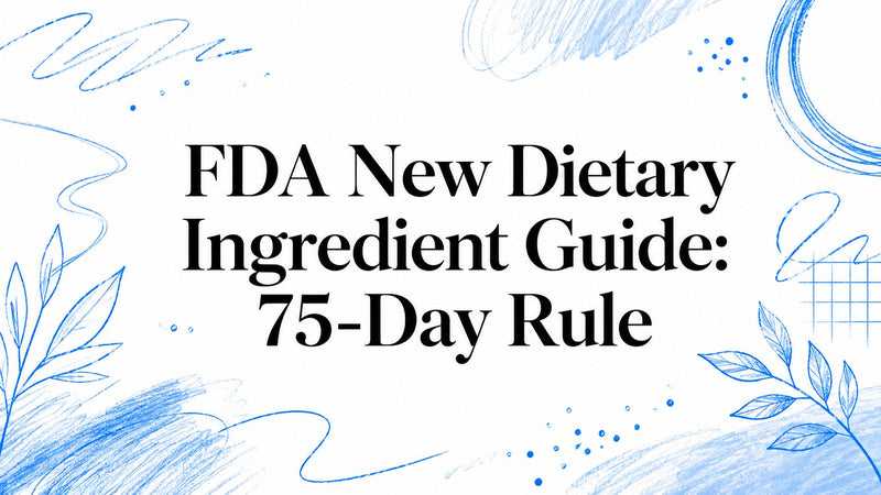 FDA New Dietary Ingredient Guide: 75-Day Rule