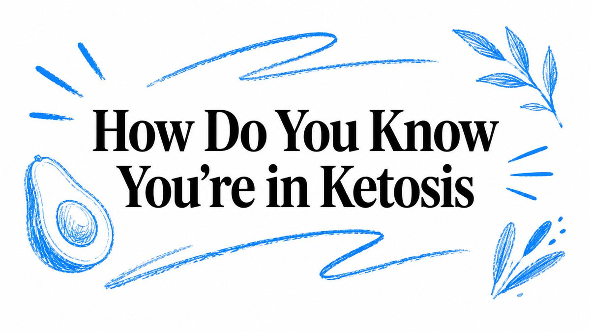 How Do You Know You're in Ketosis
