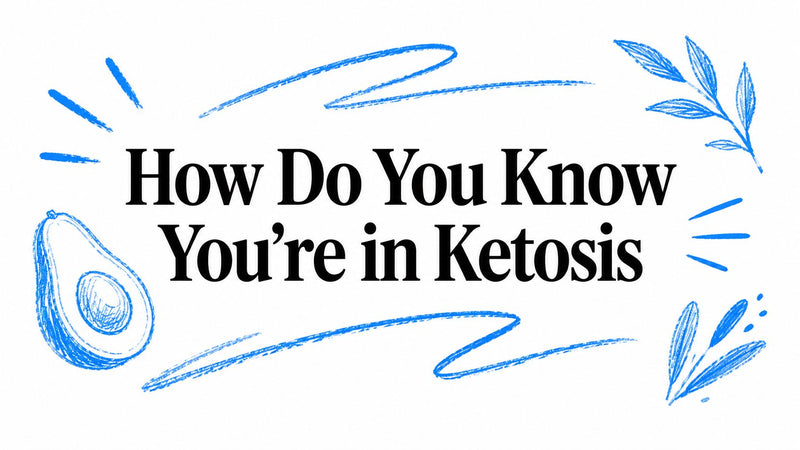 How Do You Know You're in Ketosis