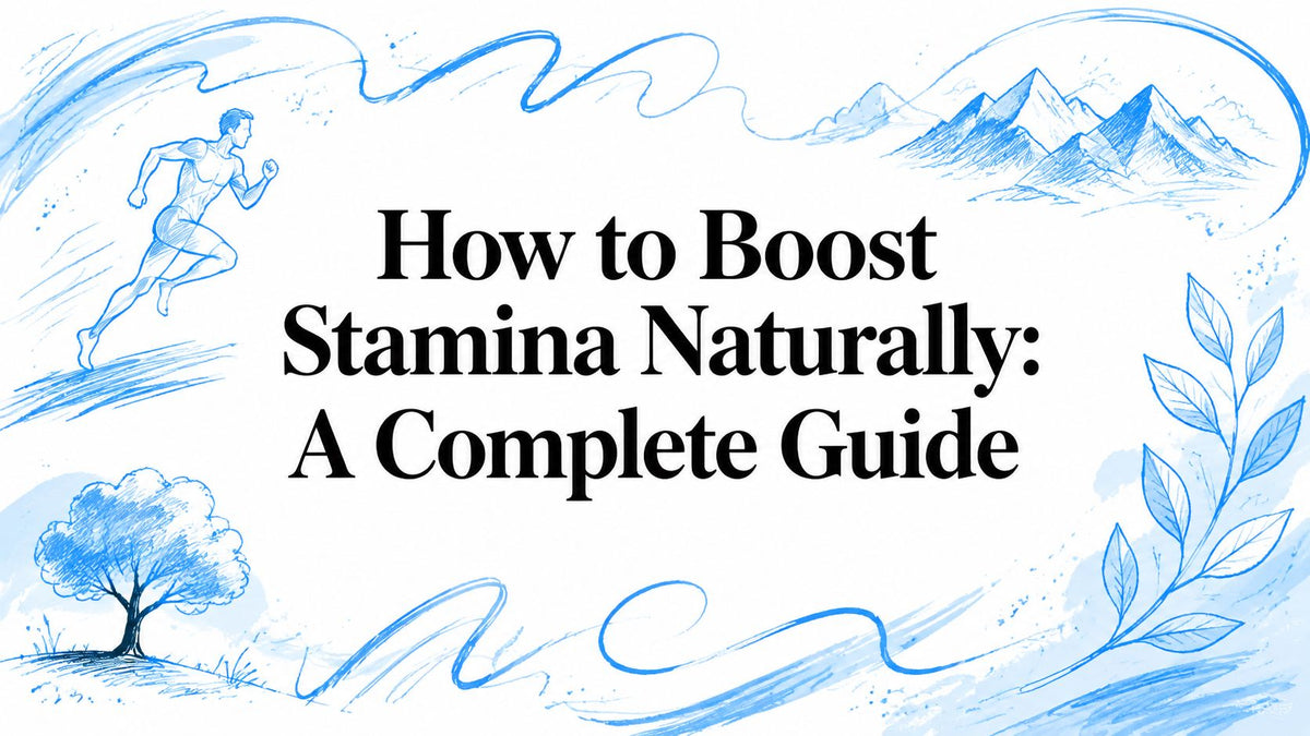 How to Boost Stamina Naturally: A Complete Guide