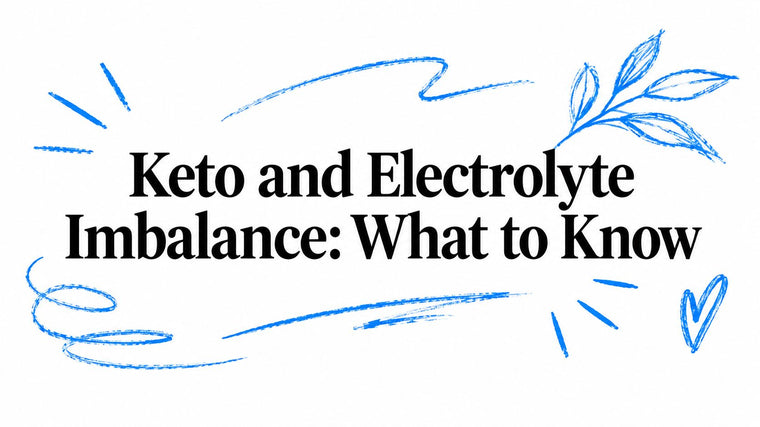 Keto and Electrolyte Imbalance: What to Know