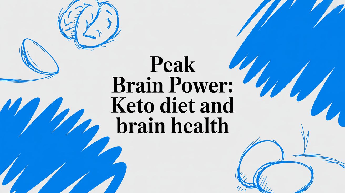 The Ultimate Guide to the Keto Diet and Brain Health in 2026
