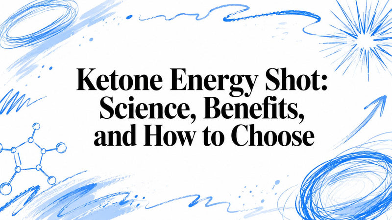 Ketone Energy Shot: Science, Benefits, and How to Choose