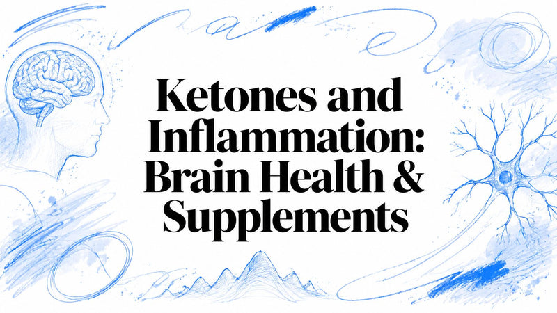 Ketones and Inflammation: Brain Health & Supplements