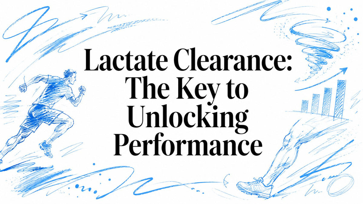 Lactate Clearance: The Key to Unlocking Performance