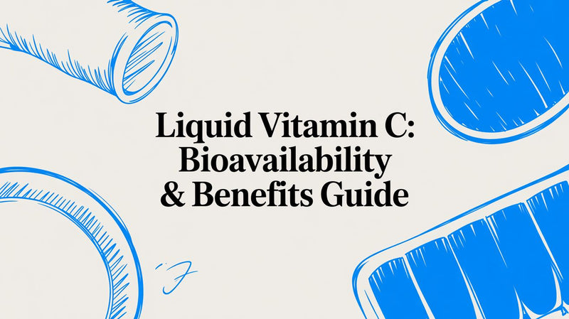 Liquid Vitamin C: Bioavailability & Benefits Guide