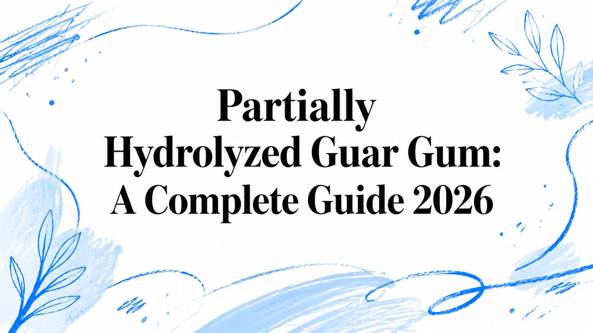 Partially Hydrolyzed Guar Gum: A Complete Guide 2026