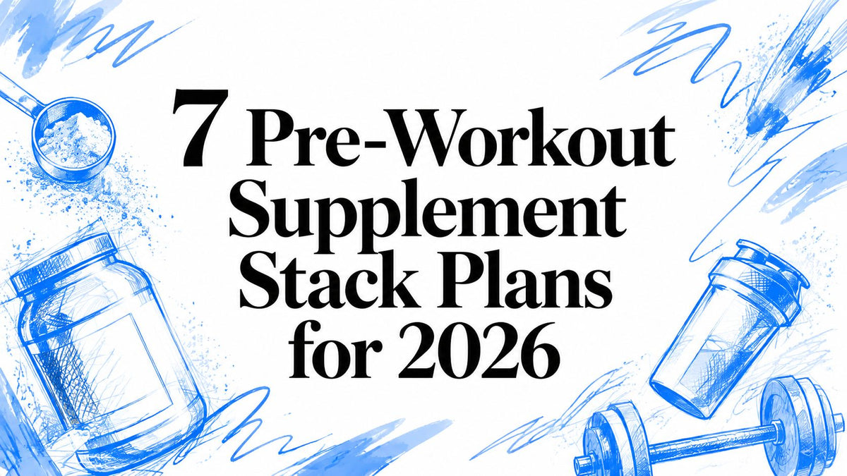 7 Pre-Workout Supplement Stack Plans for 2026
